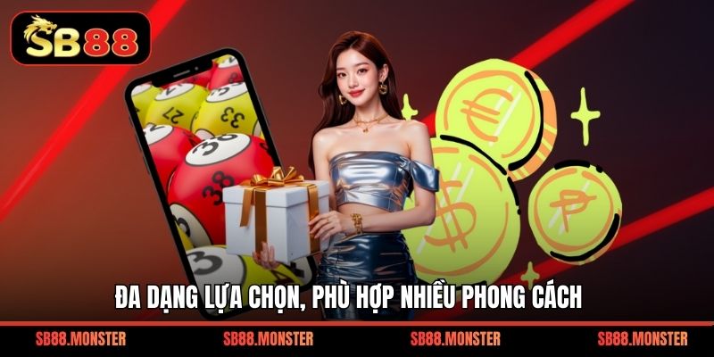 Đa dạng lựa chọn, phù hợp nhiều phong cách