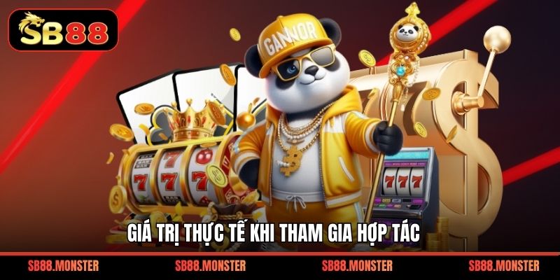 Giá trị thực tế khi tham gia hợp tác