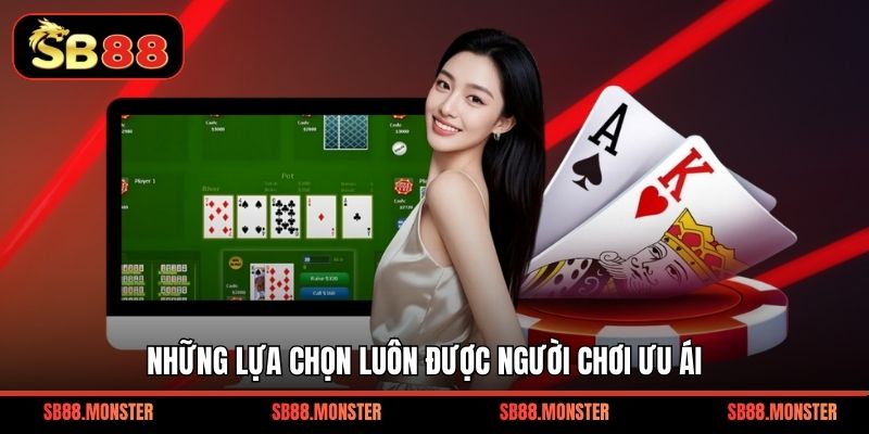 Những lựa chọn luôn được người chơi ưu ái